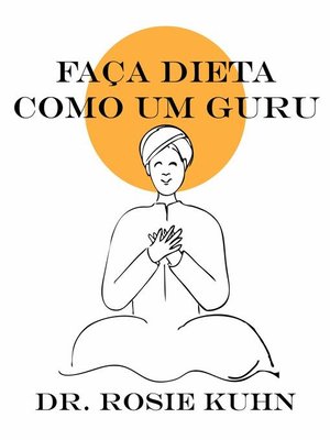 cover image of Faça Dieta Como Um Guru